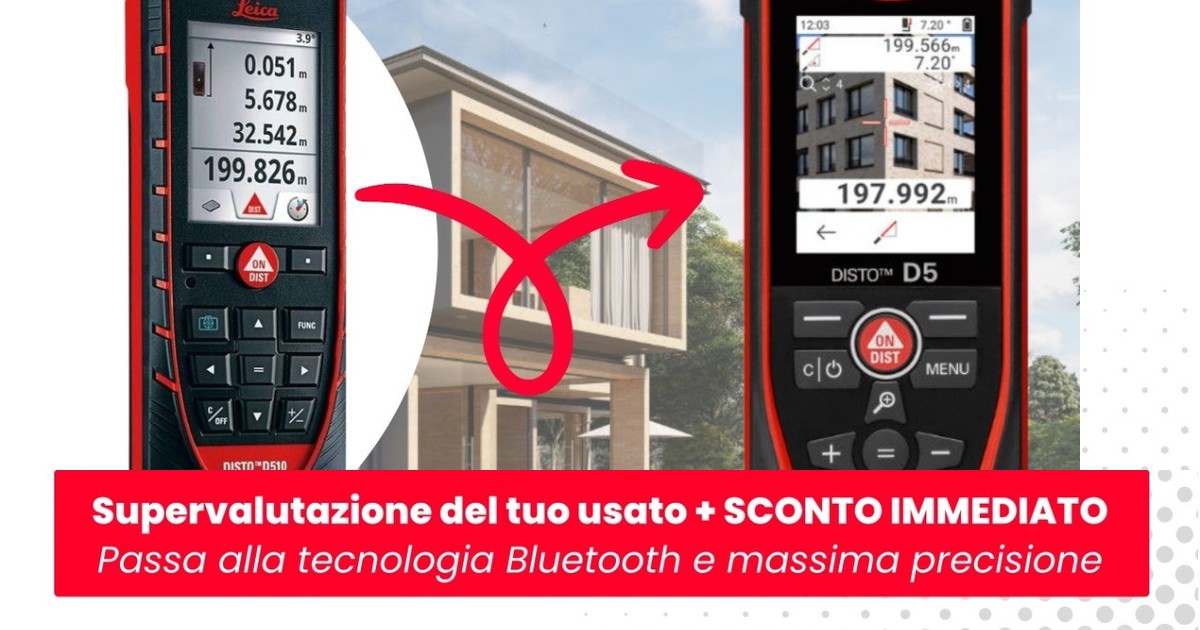 Campagna rottamazione Leica DISTO: scambia il tuo vecchio DISTO e passa al nuovo
